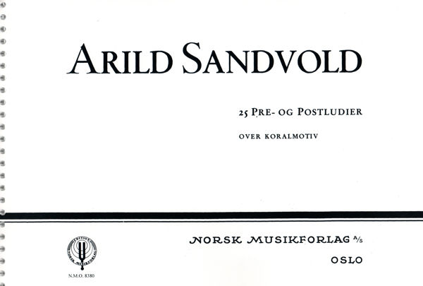 25 Pre- Og Postludier over Koralmotiv. Arild Sandvold - Orgel