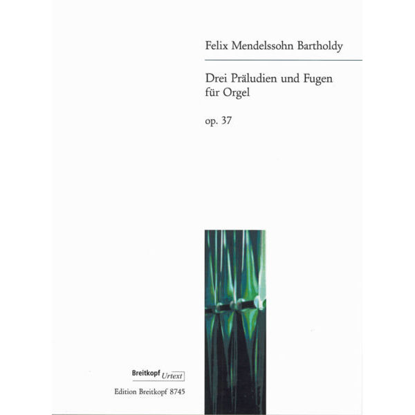 3 Preludes and Fugues Op. 37 Organ, Felix Mendelssohn Bartholdy