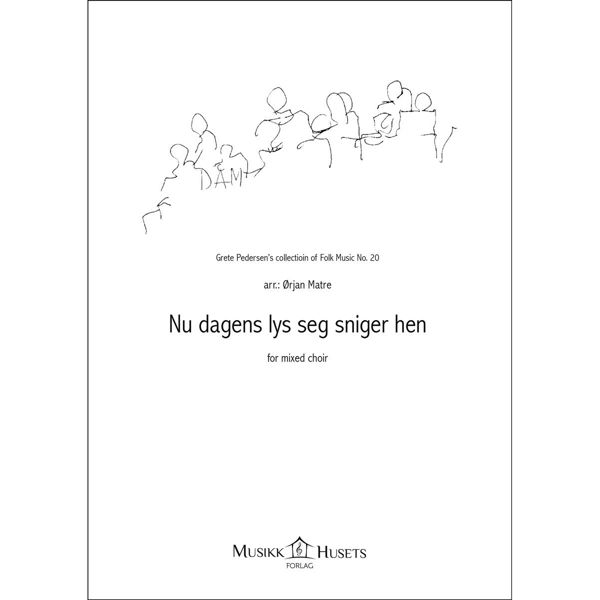 Nu dagens lys seg sniger hen, Arr. Ørjan Matre, SSAATB