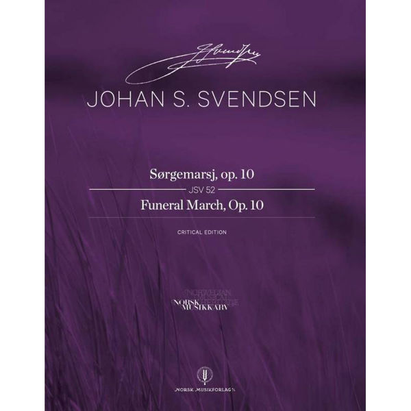 Sørgemarsj, op. 10, JSV 52 Johan S. Svendsen. Critical Edition Score