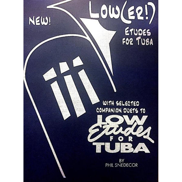 Low(er!) Etudes for Tuba, Phil Snedecor
