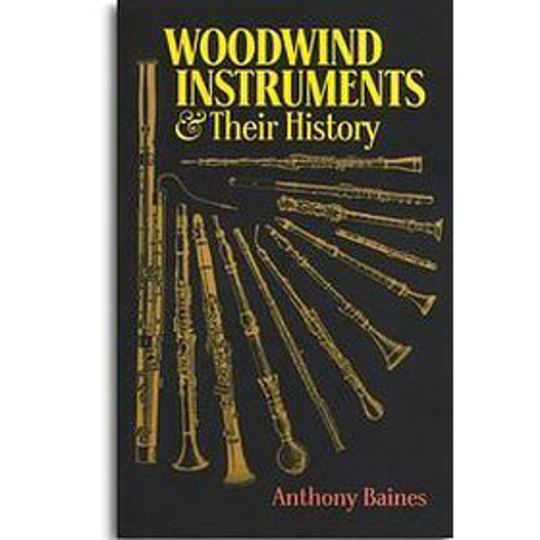 Anthony Baines: Woodwind Instruments And Their History