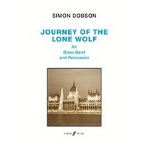 Journey of the Lone Wolf, Simon Dobson (Score and Parts). Brass band