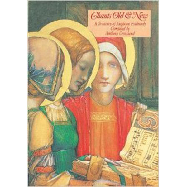 Chants Old & New, A Treasury of Anglican Psalmody, Anthony Crossland
