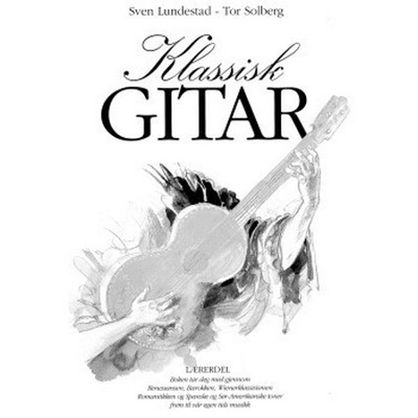 Klassisk gitar lærerens bok Norsk - Lundestad/Solberg