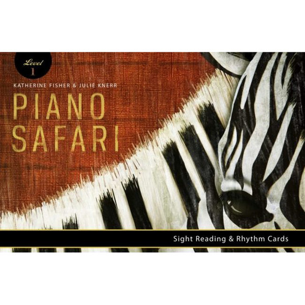 Piano Safari: Sight Reading & Rhythm Cards 1. Katherine Fisher & Julie Knerr