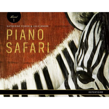 Piano Safari: Repertoire Book 1. Katherine Fisher & Julie Knerr