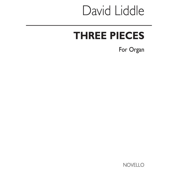 Three Pieces for Organ, Op.1., David Liddle - Organ