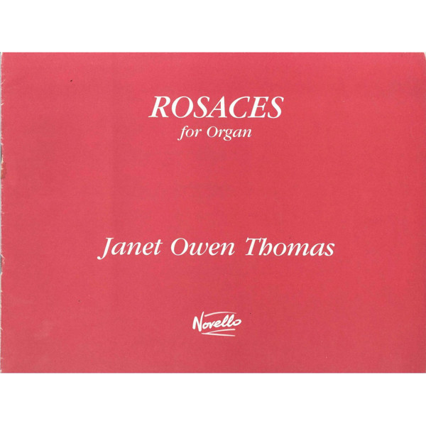 Rosaces for organ, Janet Owen Thomas - Organ