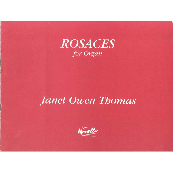 Rosaces for organ, Janet Owen Thomas - Organ