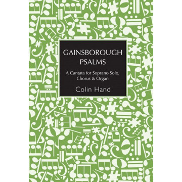 Gainsborough Psalms, Cantata for Soprano Solo, Chorus and Organ