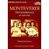 Monteverdi Ten Madrigals for Mixed Voices