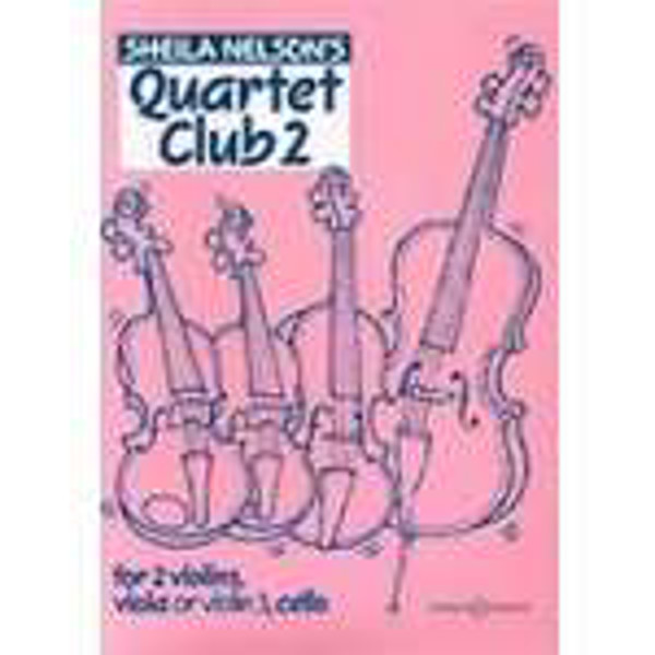 Quartet Club 2 - For 2 Violins, Viola (or Violin 3), Cello - Sheila Nelson