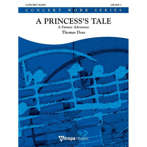 A Princess`s Tale, A Fantasy Adventure, Thomas Doss, Concert Band