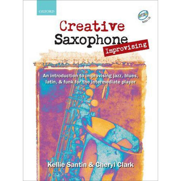 Creative Saxophone Improvising, Kellie Santin/Cheryl Clark. Book and CD