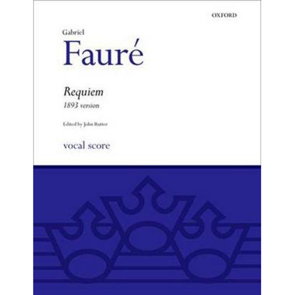 G. Fauré - Requiem . arr John Rutter. SATB and Accompaniment. Vocal Score