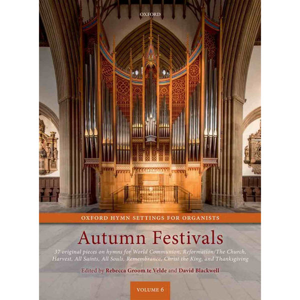 Oxford Hymn Settings for Organists: Autumn Festivals, 37 Original Pieces on Hymns