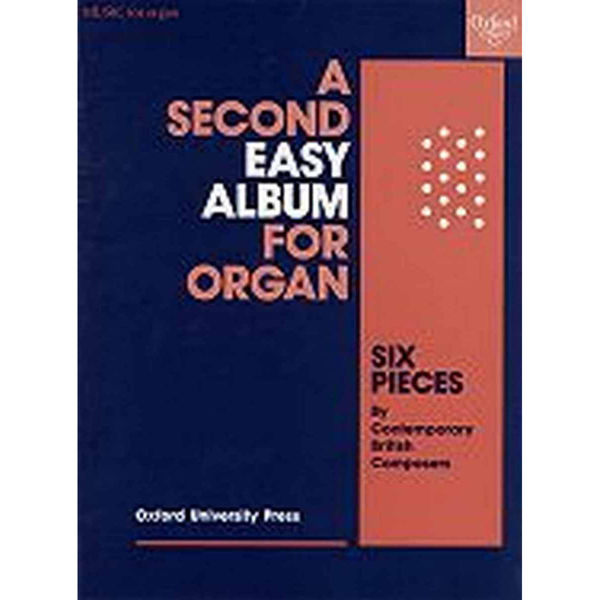 A Second Easy Album for Organ, Six Pieces by Contemporary British Composers