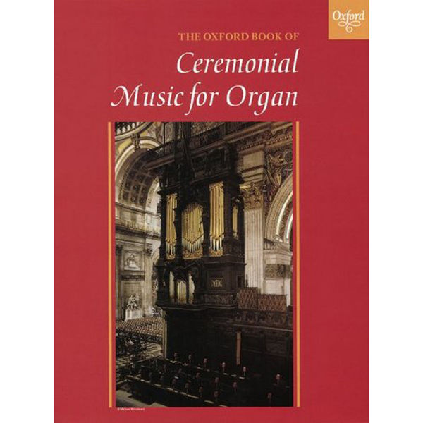 The Oxford Book of Organ Ceremonial Music for Organ, Book 1. Robert Gower