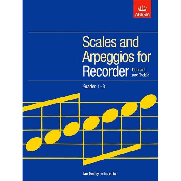 Scales and Arpeggios for Recorder, Descant and Treble