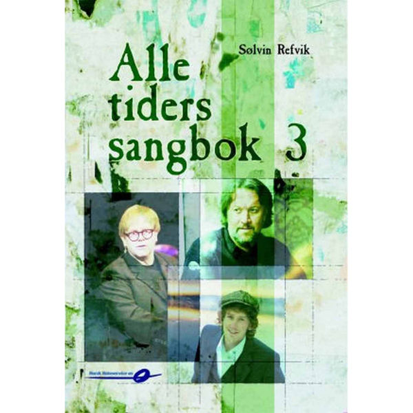 Alle tiders sangbok 3 - Sølvin Refvik 3.opplag