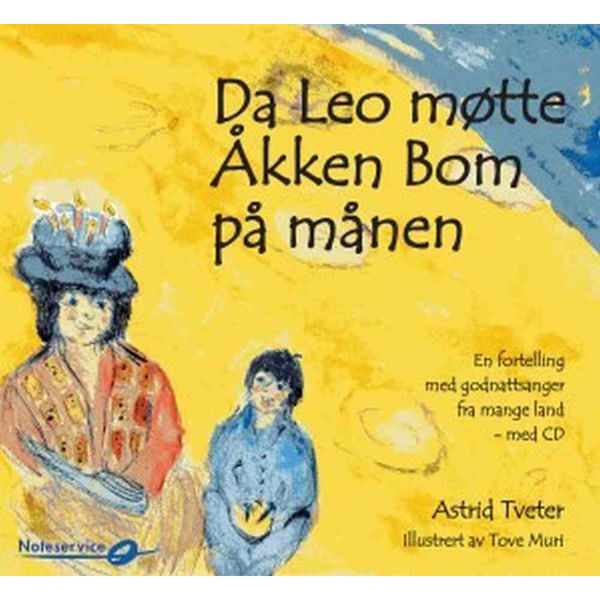 Da Leo møtte Åkken Bom på månen m/CD Astrid Tveter