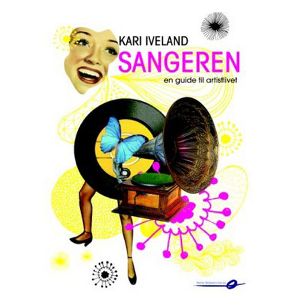 Sangeren - En guide til artistlivet - Kari Iveland