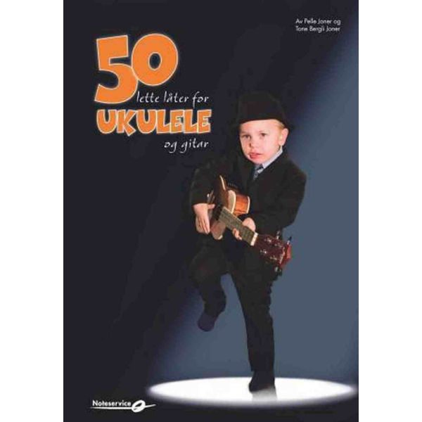 50 lette låter for Ukulele og Gitar - Pelle og Tone Joner