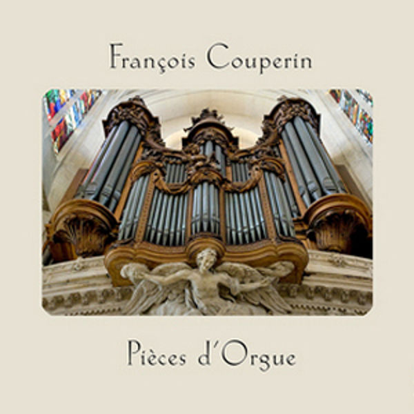 Francois Couperin: Pieces d'Orgue