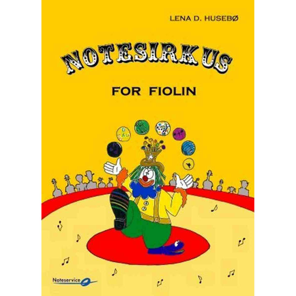 Notesirkus Fiolin - Arbeidsbok med morsomme note og rytmeoppgaver. Lena D. Husebø