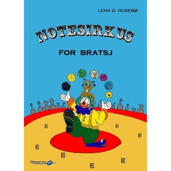 Notesirkus Bratsj - Arbeidsbok med morsomme note og rytmeoppgaver, Lena D.  Husebø