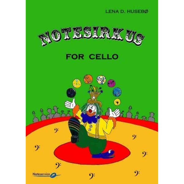 Notesirkus Cello - Arbeidsbok med morsomme note og rytmeoppgaver, Lena D, Husebø
