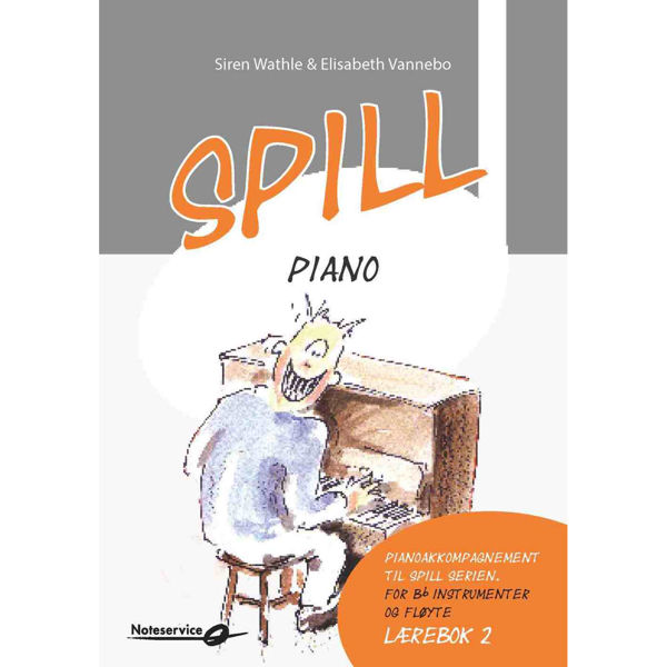 Spill Piano 2 Akkompagnement til Bb-instrumenter og fløyte - Siren Watle/Elisabeth Vannebo