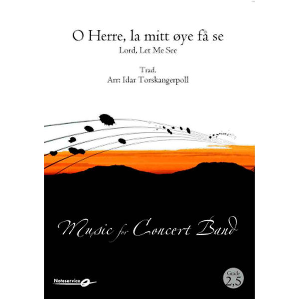 O Herre la mitt øye få se | Lord, Let Me See CB2,5 Trad./Arr.: Idar Torskangerpoll