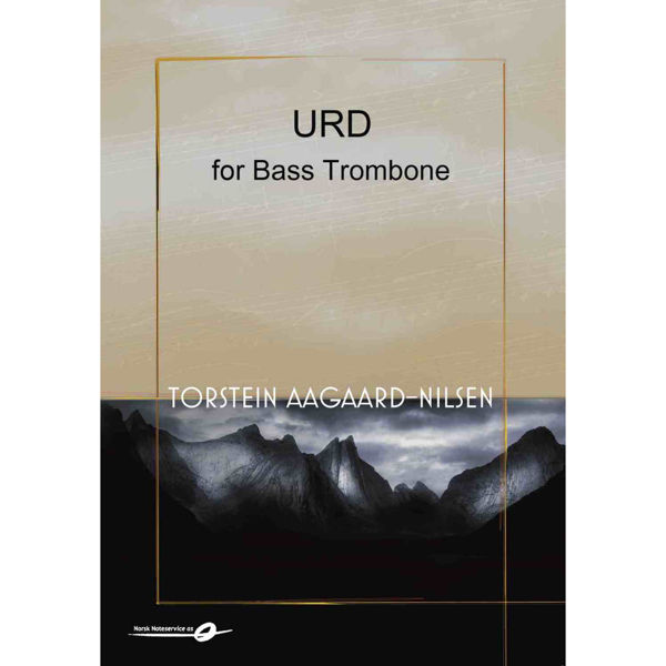 Urd - Solo for Bass Trombone - Torstein Aagaard Nilsen