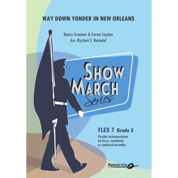 Way Down Yonder in New Orleans Flex 7 Showmarch, Henry Creamer & Turner Layton arr. Øystein S. Heimdal