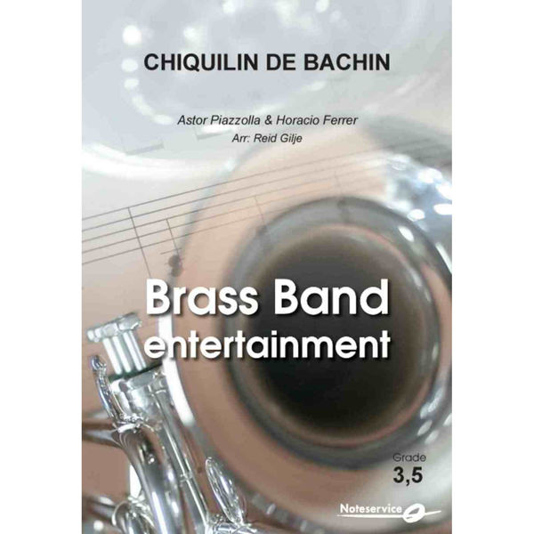 Chiquilin De Bachin BB3,5 Piazzolla-Ferrer/Arr: Reid Gilje