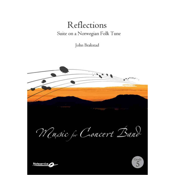 Reflections - Suite on a Norwegian Folk Tune Concert Band Grade CB5 John Brakstad