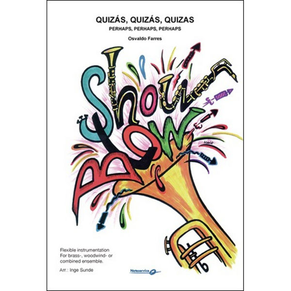 Quizas, Quizas, Quizas (Perhaps, Perhaps, Perhaps) Flex 5 ShowBlow - Osvaldo Farres/Arr.: Inge Sunde