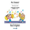 Be Happy! (Suite in Three Movements) - Music for Beginners Concert Band Grade 1-1,5 - Hilde Høyvik Dahl