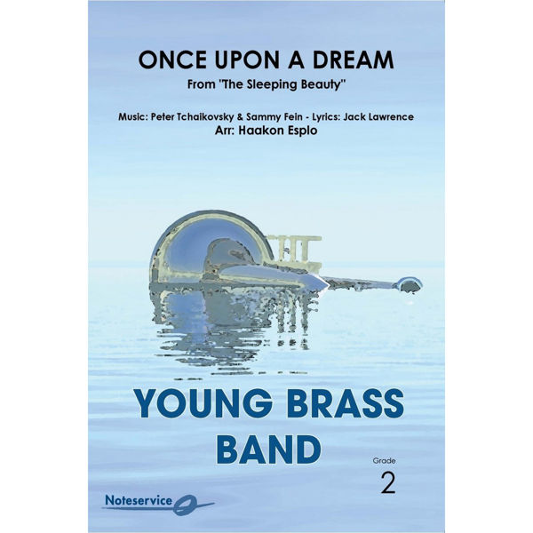 Once Upon a Dream YBB2 Tchaikovsky-Fein-Lawrence/Arr: Haakon Esplo