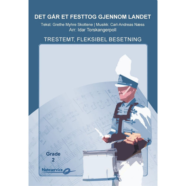 Det går et festtog gjennom landet - Fleksibelt 3-stemt arrangement - Myhre Skottene-Næss/Arr: Torskangerpoll