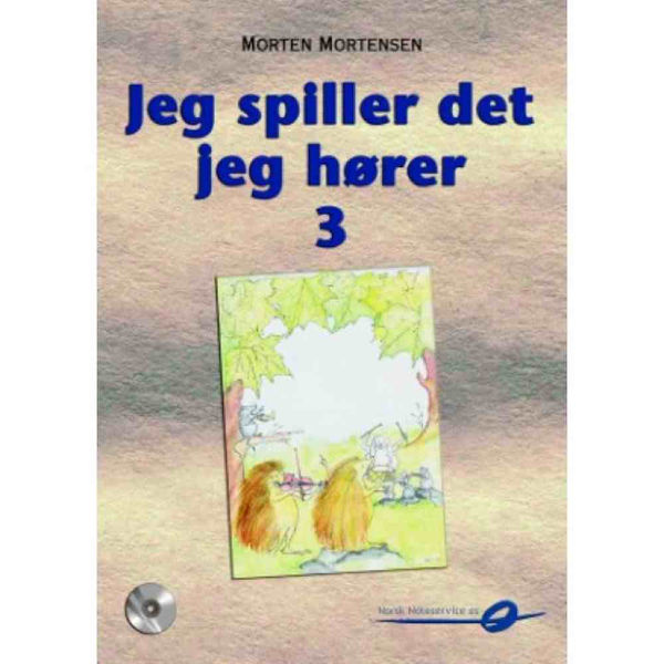 Jeg spiller det jeg hører 3 + CD - Morten Mortensen