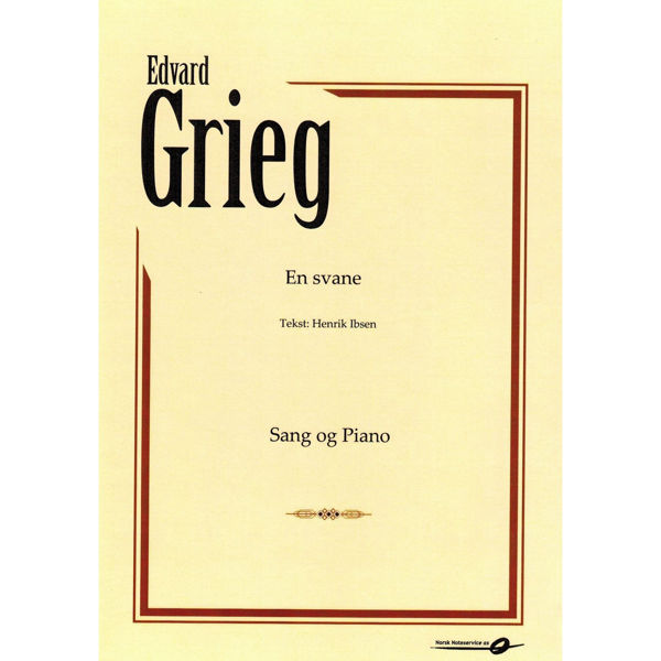 Edvard Grieg En svane Sang/Piano. Tekst Henrik Ibsen