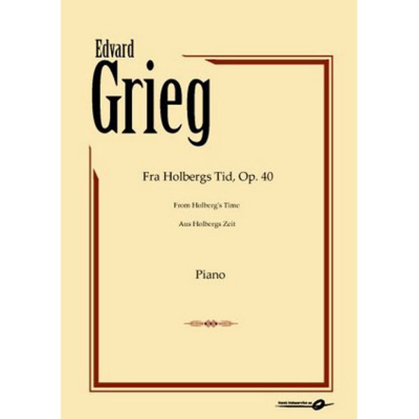 Edvard Grieg Fra Holbergs tid - Holberg Suite Opus 40 Piano