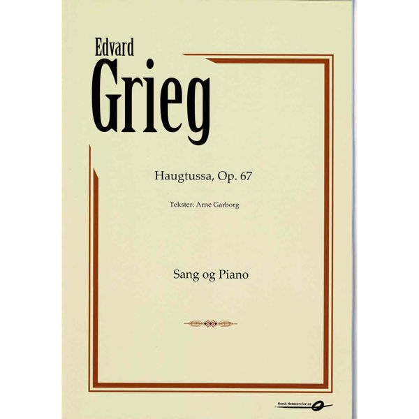 Edvard Grieg Haugtussa Op. 67 Tekst Arne Garborg - sang/piano