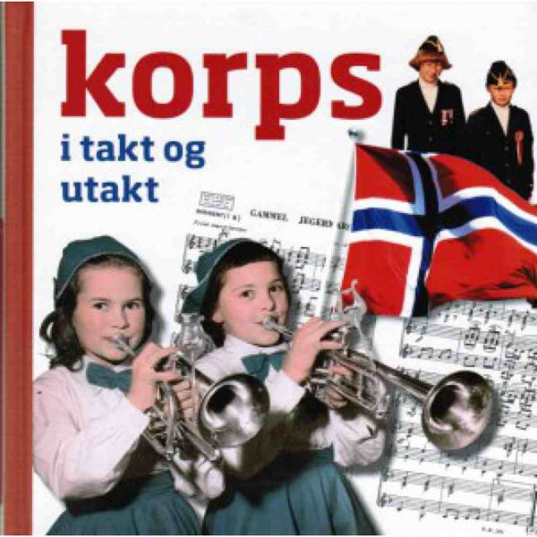 Korps i takt og utakt - en mimrebok for alle