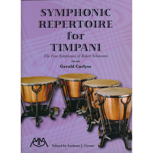 Symphonic Repertoire for Timpani - The Four Symphonies of Robert Schumann, Gerald Carlyss