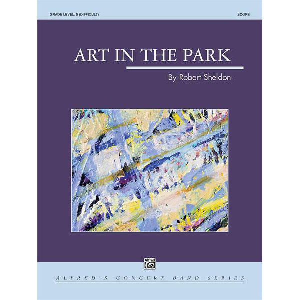 Art in the Park, Robert Sheldon. Concert Band