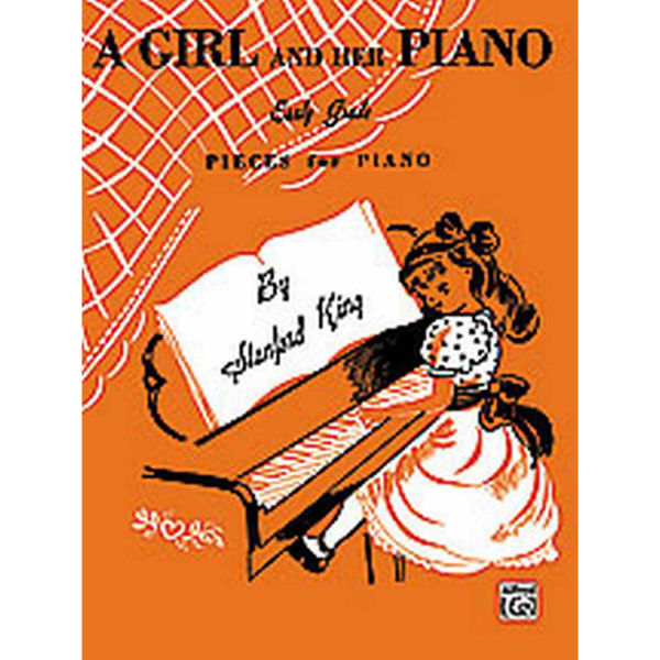 A girl and her piano, Early Grade Pieces for Piano. Stanford King